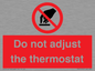 PV10105: Do not adjust the thermostat