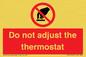 PV10105: Do not adjust the thermostat