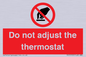 PV10105: Do not adjust the thermostat