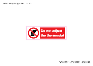 PV10105: Do not adjust the thermostat