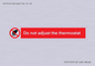 PV10105: Do not adjust the thermostat