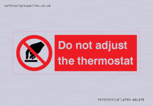 PV10105: Do not adjust the thermostat