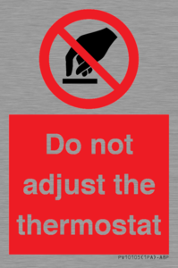 PV10105: Do not adjust the thermostat