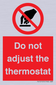 PV10105: Do not adjust the thermostat