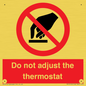 PV10105: Do not adjust the thermostat