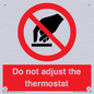 PV10105: Do not adjust the thermostat