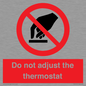 PV10105: Do not adjust the thermostat