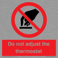 PV10105: Do not adjust the thermostat