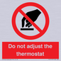 PV10105: Do not adjust the thermostat