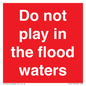 PV10113: Do not play in the flood waters