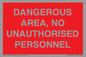 PV10250: DANGEROUS AREA, NO UNAUTHORISED PERSONNEL