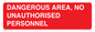 PV10250: DANGEROUS AREA, NO UNAUTHORISED PERSONNEL
