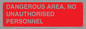 PV10250: DANGEROUS AREA, NO UNAUTHORISED PERSONNEL