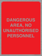 PV10250: DANGEROUS AREA, NO UNAUTHORISED PERSONNEL
