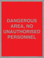 PV10250: DANGEROUS AREA, NO UNAUTHORISED PERSONNEL