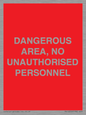 PV10250: DANGEROUS AREA, NO UNAUTHORISED PERSONNEL