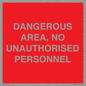 PV10250: DANGEROUS AREA, NO UNAUTHORISED PERSONNEL