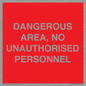 PV10250: DANGEROUS AREA, NO UNAUTHORISED PERSONNEL