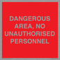 PV10250: DANGEROUS AREA, NO UNAUTHORISED PERSONNEL
