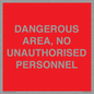 PV10250: DANGEROUS AREA, NO UNAUTHORISED PERSONNEL