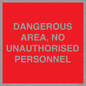 PV10250: DANGEROUS AREA, NO UNAUTHORISED PERSONNEL