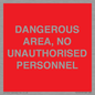 PV10250: DANGEROUS AREA, NO UNAUTHORISED PERSONNEL