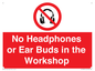 PV10397: No Headphones or Ear Buds in the Workshop