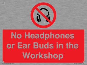 PV10397: No Headphones or Ear Buds in the Workshop
