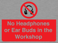 PV10397: No Headphones or Ear Buds in the Workshop