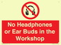 PV10397: No Headphones or Ear Buds in the Workshop