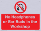 PV10397: No Headphones or Ear Buds in the Workshop