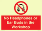 PV10397: No Headphones or Ear Buds in the Workshop