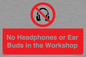 PV10397: No Headphones or Ear Buds in the Workshop