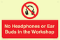 PV10397: No Headphones or Ear Buds in the Workshop