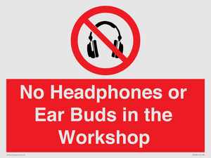 PV10397: No Headphones or Ear Buds in the Workshop