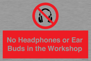 PV10397: No Headphones or Ear Buds in the Workshop