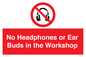 PV10397: No Headphones or Ear Buds in the Workshop