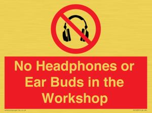 PV10397: No Headphones or Ear Buds in the Workshop