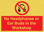 PV10397: No Headphones or Ear Buds in the Workshop