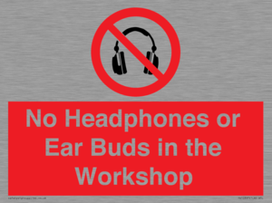 PV10397: No Headphones or Ear Buds in the Workshop