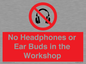 PV10397: No Headphones or Ear Buds in the Workshop