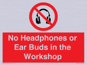 PV10397: No Headphones or Ear Buds in the Workshop