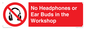 PV10397: No Headphones or Ear Buds in the Workshop