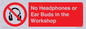 PV10397: No Headphones or Ear Buds in the Workshop