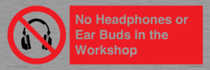 PV10397: No Headphones or Ear Buds in the Workshop
