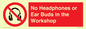 PV10397: No Headphones or Ear Buds in the Workshop
