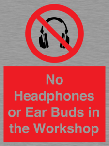 PV10397: No Headphones or Ear Buds in the Workshop