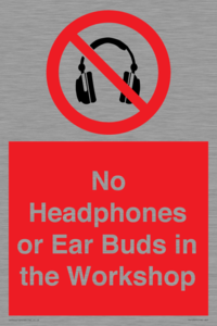 PV10397: No Headphones or Ear Buds in the Workshop