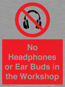 PV10397: No Headphones or Ear Buds in the Workshop