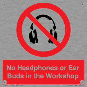 PV10397: No Headphones or Ear Buds in the Workshop